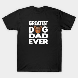 Greatest dog dad ever: Yorkshire terrier (yorkie) Dog gift T-Shirt